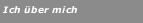 Ich über mich